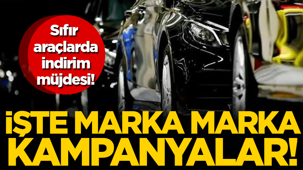 Sıfır otomobillerde büyük fırsat! İşte marka marka indirim listesi...