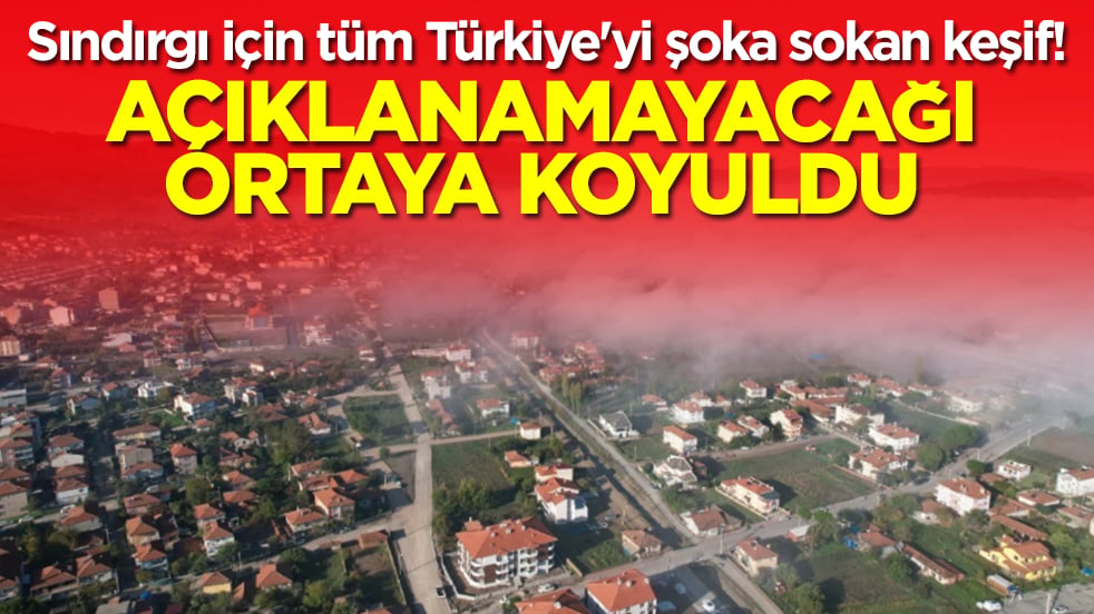 Sındırgı için tüm Türkiye'yi şoka sokan keşif: Açıklanamayacağı ortaya koyuldu