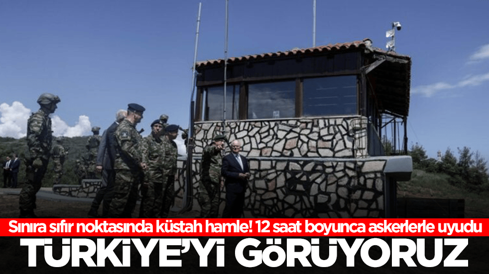 Sınıra sıfır noktasında küstah hamle! 12 saat boyunca askerlerle uyudu: Türkiye'yi görüyoruz