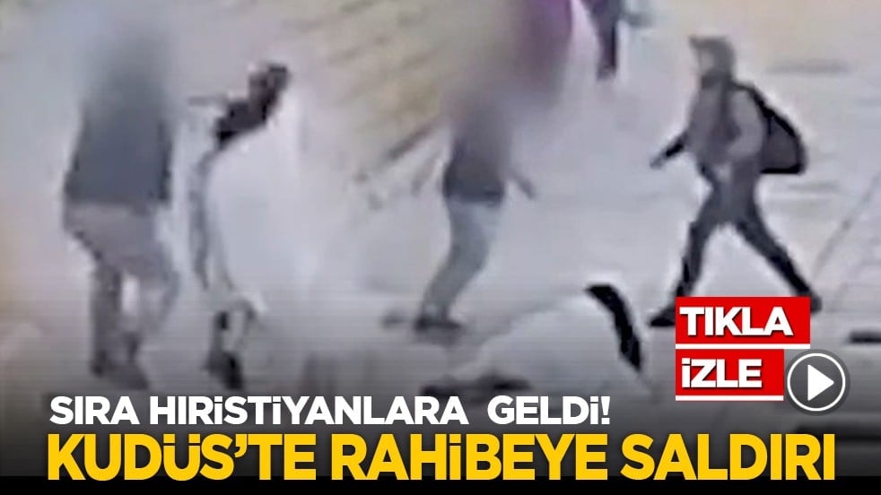 Sıra Hıristiyanlara geldi! Kudüs’te rahibeye saldırı