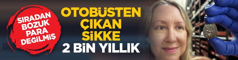 Sıradan bozuk para değilmiş: Otobüsten çıkan sikke 2 bin yıllık