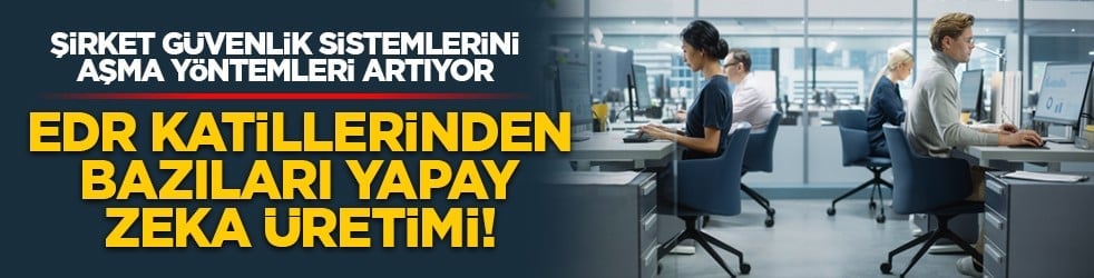Şirket güvenlik sistemlerini aşma yöntemleri artıyor: EDR katillerinden bazıları yapay zeka üretimi!
