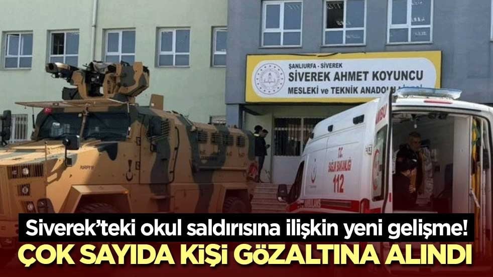 Siverek’teki okul saldırısına ilişkin yeni gelişme! Çok sayıda kişi gözaltına alındı