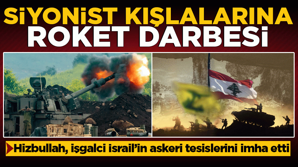 Siyonist kışlalarına roket darbesi: Hizbullah, işgalci İsrail’in askeri tesislerini imha etti