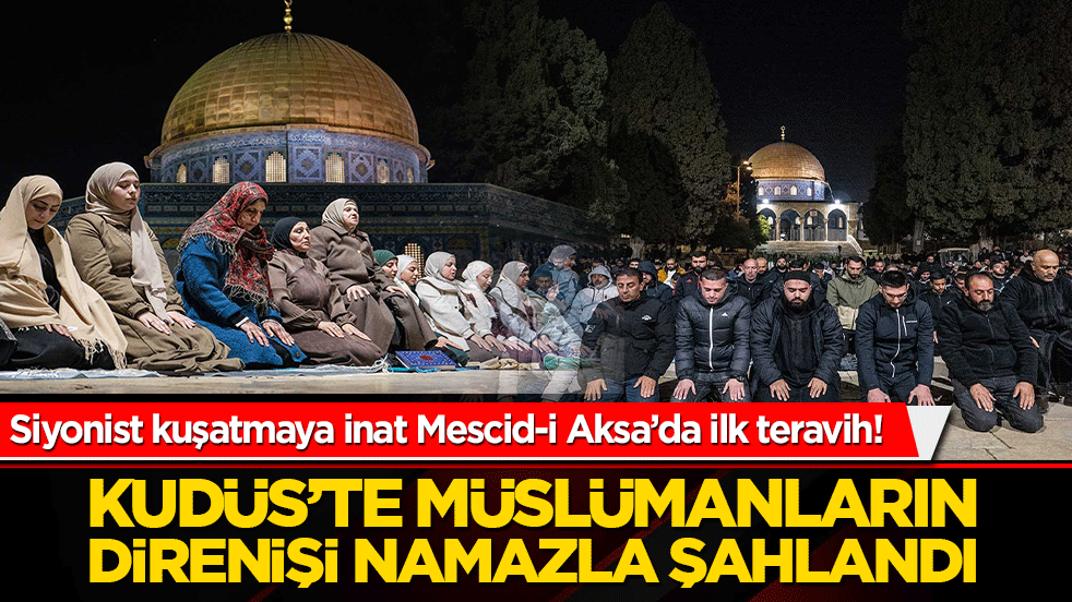 Siyonist kuşatmaya inat Mescid-i Aksa’da ilk teravih! Kudüs’te Müslümanların direnişi namazla şahlandı