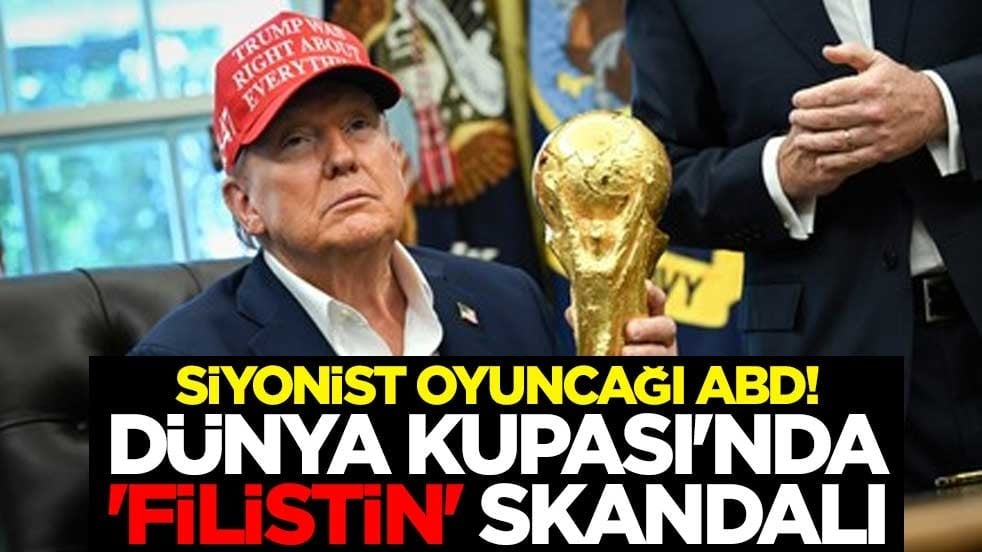 Siyonist oyuncağı ABD! Dünya Kupası'nda 'Filistin' skandalı