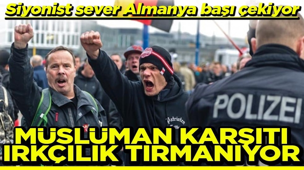 Siyonist sever Almanya başı çekiyor Müslüman karşıtı ırkçılık tırmanıyor