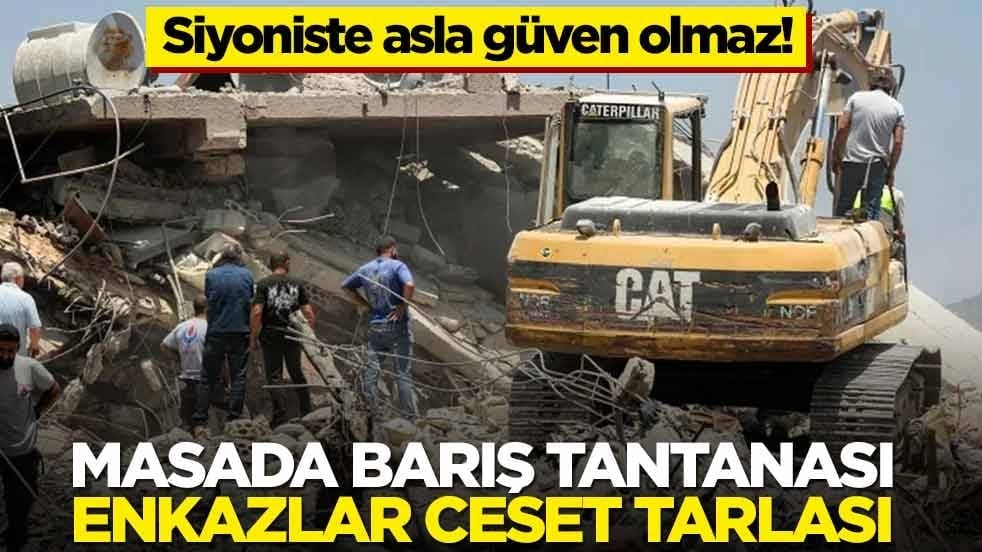Siyoniste asla güven olmaz! Masada barış tantanası enkazlar ceset tarlası