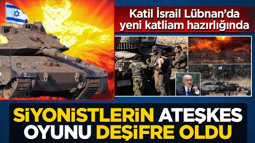 Siyonistlerin ateşkes oyunu deşifre oldu: Katil İsrail Lübnan’da yeni katliam hazırlığında