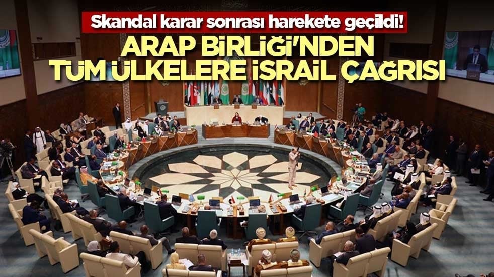 Skandal karar sonrası harekete geçildi! Arap Birliği'nden tüm ülkelere İsrail çağrısı