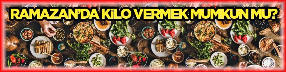 Şok diyet değil... Mübarek onbir ayın sultanında kilo vermek mümkün mü?