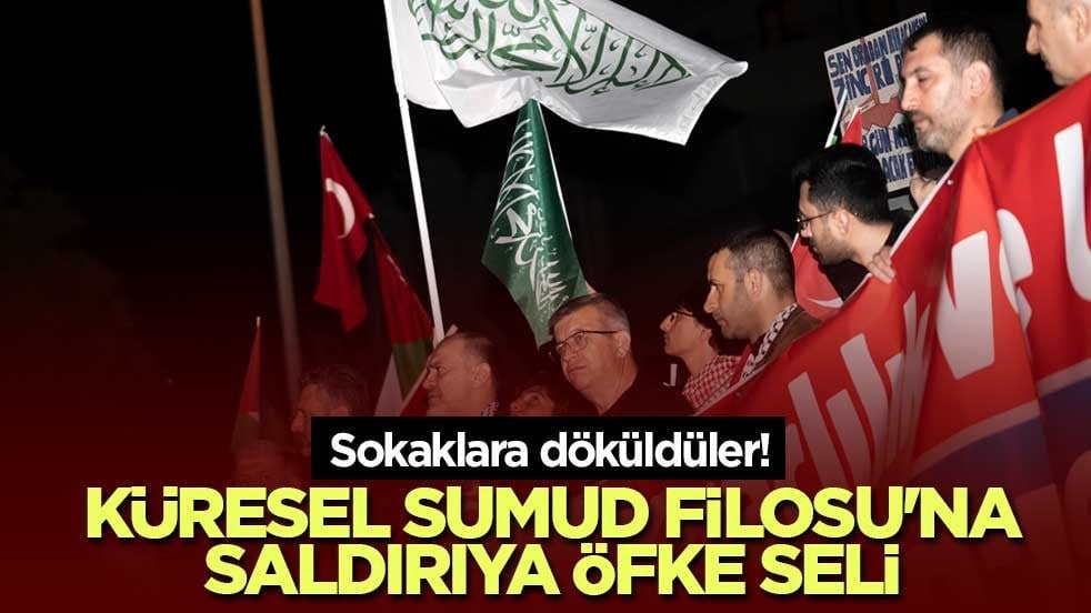 Sokaklara döküldüler! Küresel Sumud Filosu'na saldırıya öfke seli