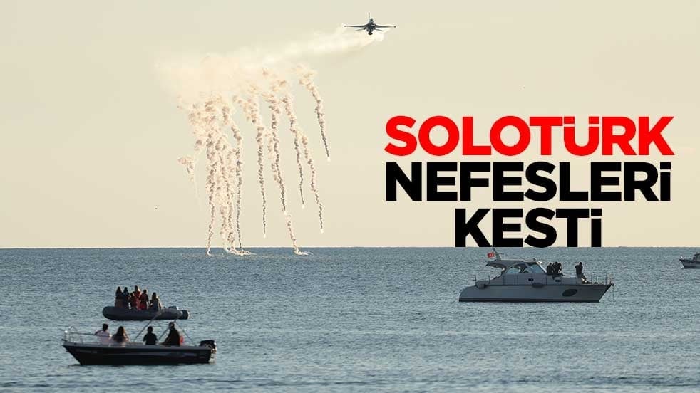 SOLOTÜRK nefesleri kesti