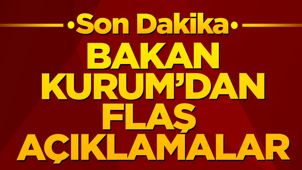 Son dakika! Bakan Kurum açıklama yapıyor