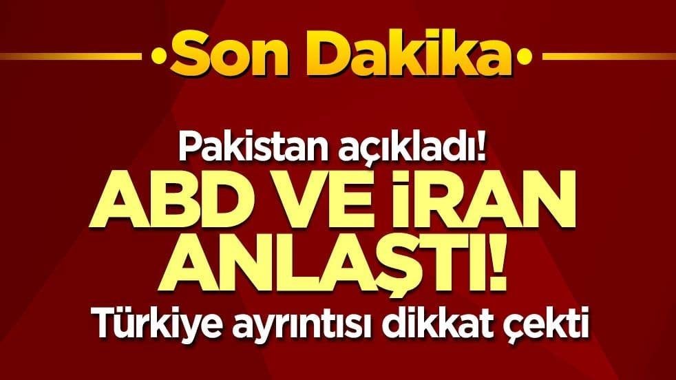 Son dakika gelişmesi! Pakistan açıkladı: ABD ve İran anlaştı