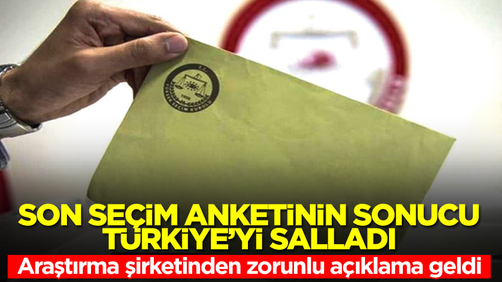 Son seçim anketinin sonucu Türkiye'yi salladı! Araştırma şirketinden zorunlu açıklama geldi