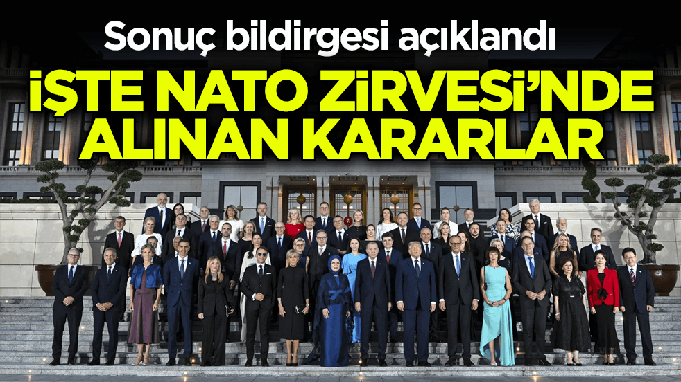 Sonuç bildirgesi açıklandı! İşte NATO Zirvesi’nde alınan kararlar