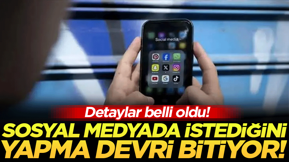 Sosyal medyada istediğini yapma devri bitiyor! Detaylar belli oldu!