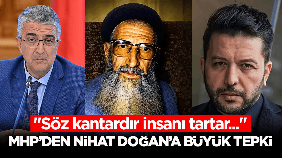 ‘Söz kantardır insanı tartar...’ MHP’den Nihat Doğan’a büyük tepki