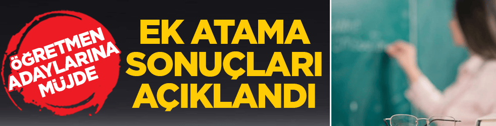 Sözleşmeli öğretmen ek atama sonuçları açıklandı