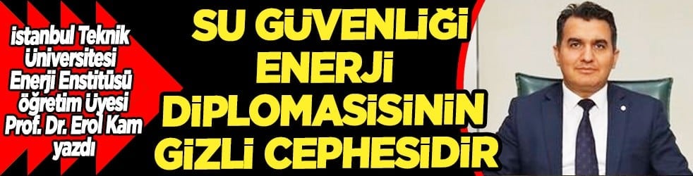Su Güvenliği, Enerji Diplomasisinin Gizli Cephesidir
