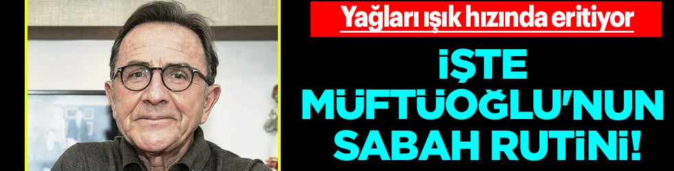 Su ile limonlu su arasında mıyız? Osman Müftüoğlu'nun sabah rutini: Yağları ışık hızında eritiyor