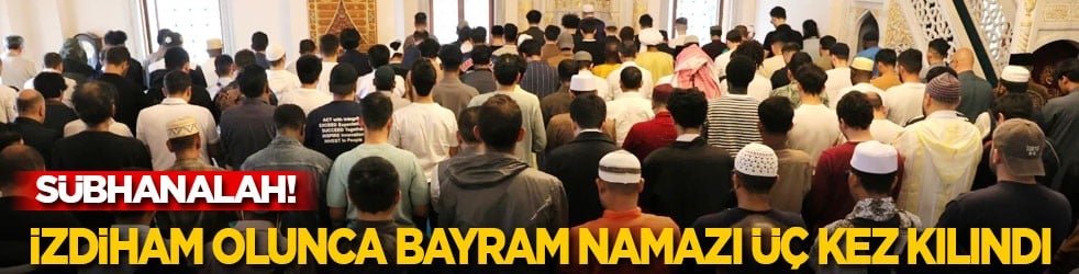 Sübhanallah! İzdiham olunca bayram namazı tam üç kez kılındı