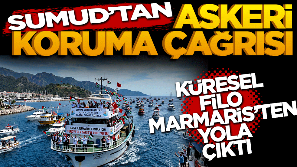 Sumud’tan askeri koruma çağrısı: Küresel Filo Marmaris’ten Yola Çıktı