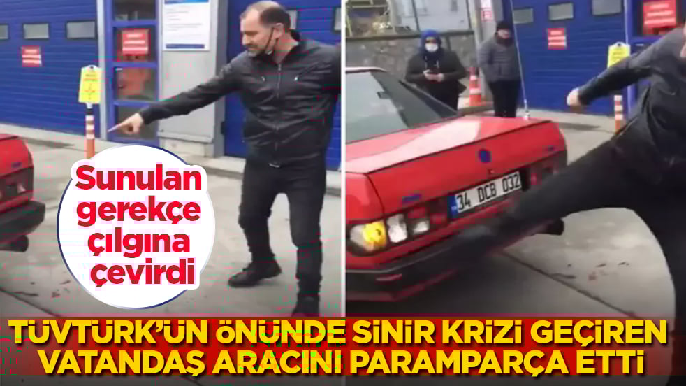Sunulan gerekçe çılgına çevirdi: TÜVTÜRK’ün önünde sinir krizi geçiren vatandaş aracını paramparça etti