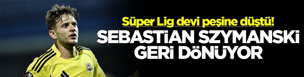 Süper Lig devi peşine düştü! Sebastian Szymanski geri dönüyor