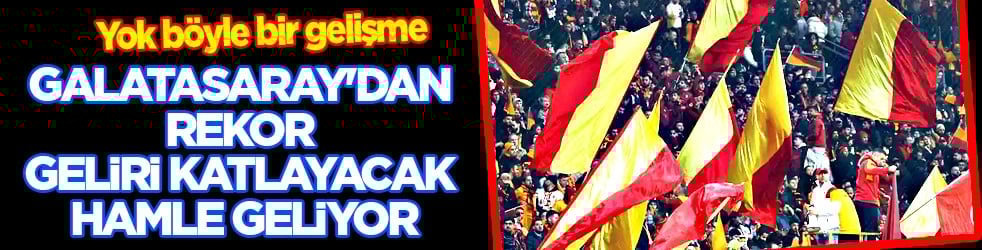 Süper Lig Lideri Galatasaray'dan çok konuşulacak 'Loca' çıkışı: Müthiş bir gelir bu...