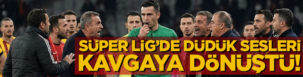 Süper Lig’de düdük sesleri kavgaya dönüştü! Teknik direktörlerden hakemlere yaylım ateşi