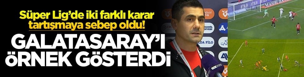 Süper Lig’de iki farklı karar tartışmaya sebep oldu! Galatasaray'ı örnek gösterdi