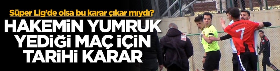 Süper Lig’de olsa bu karar çıkar mıydı? Hakemin yumruk yediği maç için tarihi karar