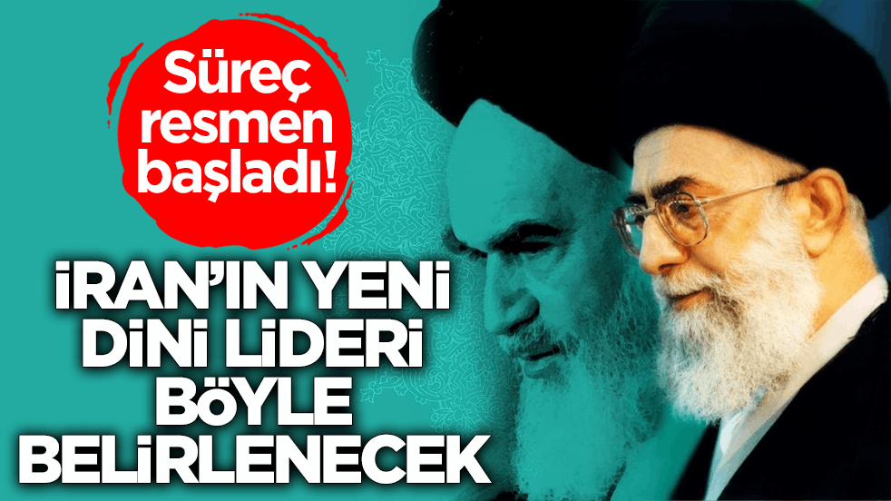 Süreç resmen başladı! İran’ın yeni dini lideri böyle belirlenecek