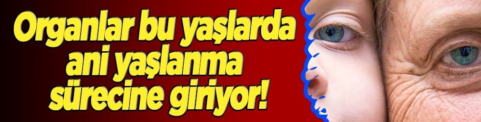 Sürpriz araştırma sonucu ortaya çıktı: Organlar 50’li yaşlarda ani yaşlanma sürecine giriyor!