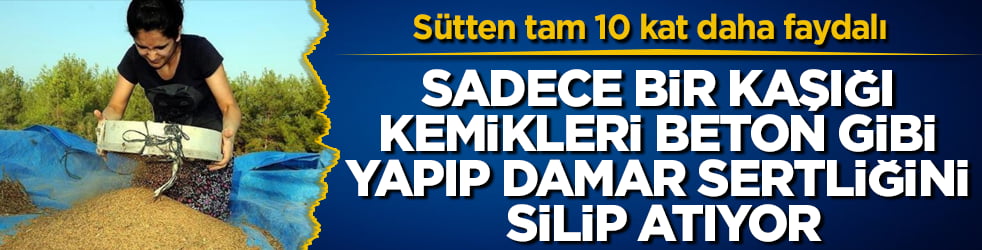 Sütten tam 10 kat daha faydalı! Sadece bir kaşığı kemikleri beton gibi yapıp damar sertliğini silip atıyor