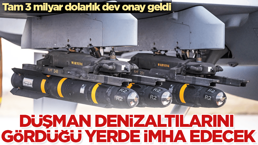 Tam 3 milyar dolarlık dev onay geldi! Düşman denizaltılarını gördüğü yerde imha edecek