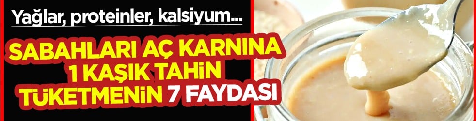 Tam anlamıyla bir enerji deposu olan tahin: 7 faydası şaşırttı! Herkes satın almaya başladı