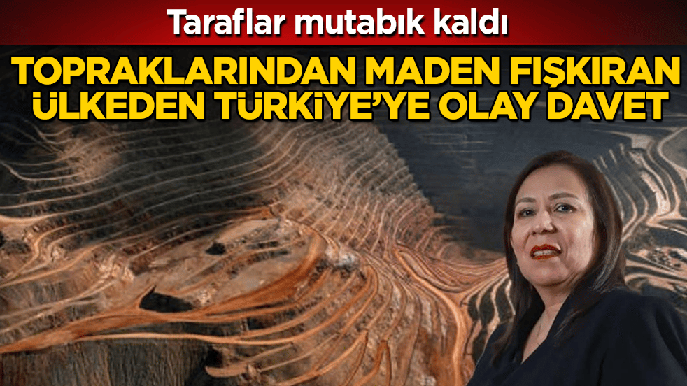 Taraflar mutabık kaldı! Topraklarından maden fışkıran ülkeden Türkiye’ye olay davet
