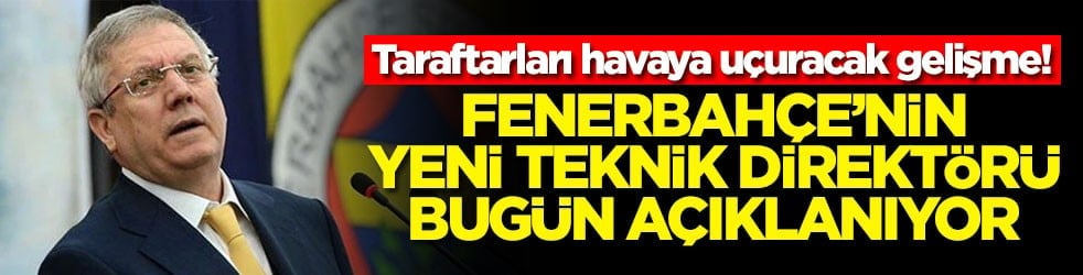 Taraftarları havaya uçuracak gelişme! Fenerbahçe'nin yeni teknik direktörü bugün açıklanıyor