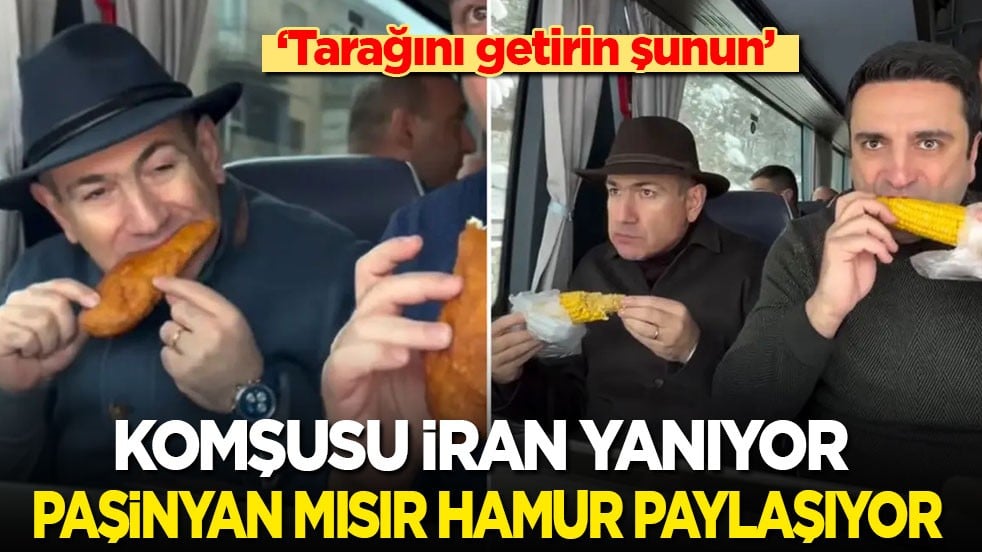 Tarağını getirin şunun..! Komşusu İran yanıyor, Paşinyan mısır-hamur yiyip, paylaşıyor...