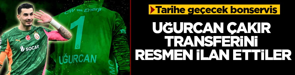 Tarihe geçecek bonservis! Uğurcan Çakır transferini resmen ilan ettiler