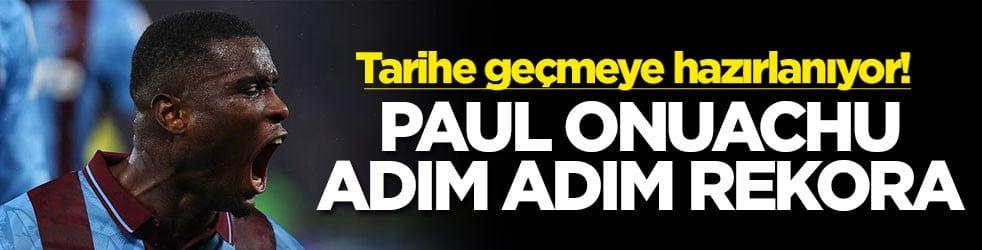 Tarihe geçmeye hazırlanıyor! Paul Onuachu adım adım rekora