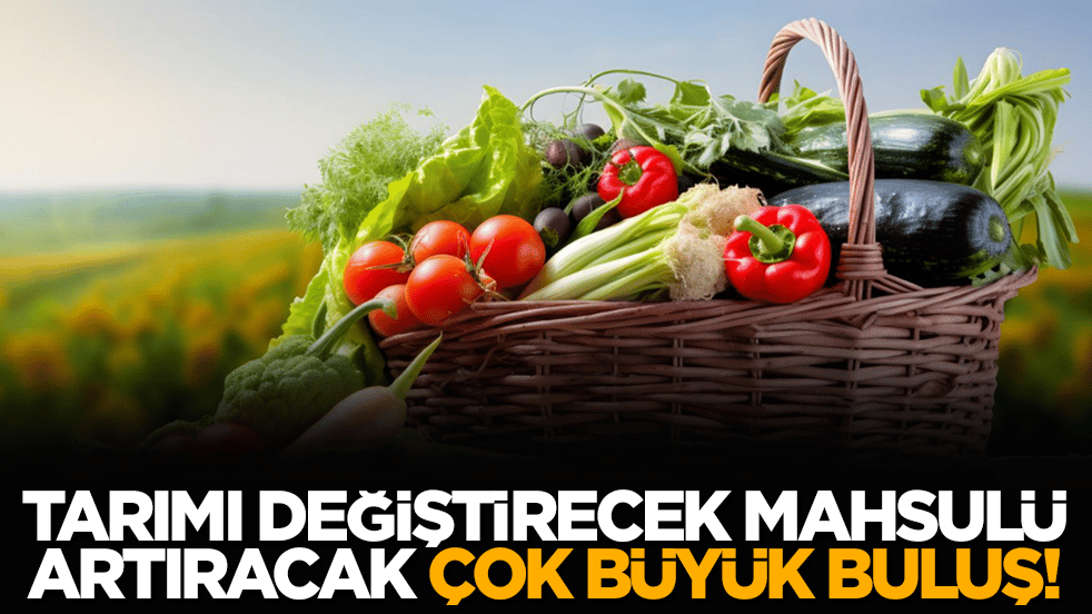 Tarımı değiştirecek, mahsulü artıracak çok büyük buluş!