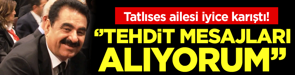 Tatlıses ailesinde kriz bitmiyor: 'Tehdit mesajları alıyorum'