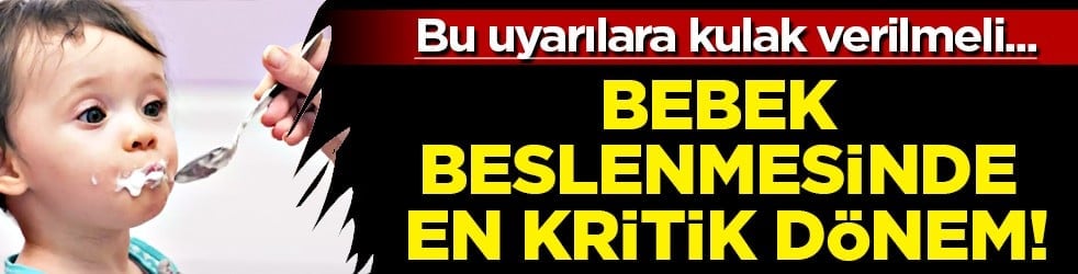 Tatma arzusu ve... Bebek beslenmesinde en kritik dönem! Bu hataları yapmayın