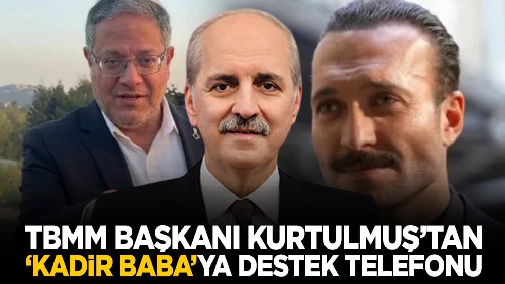 TBMM Başkanı Kurtulmuş’tan "Kadir Baba"ya destek telefonu