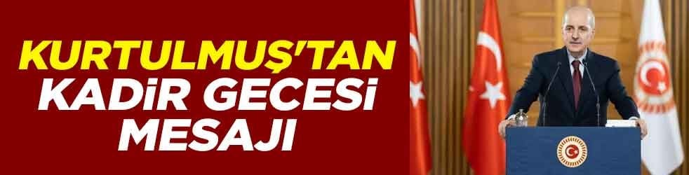 Kurtulmuş'tan Kadir Gecesi mesajı