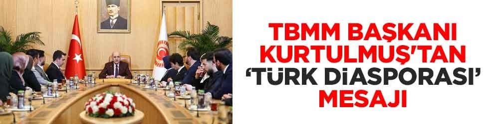 TBMM Başkanı Kurtulmuş'tan "Türk diasporası" mesajı